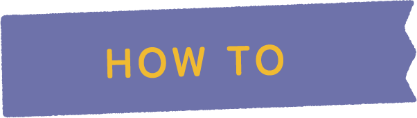 HOW TO